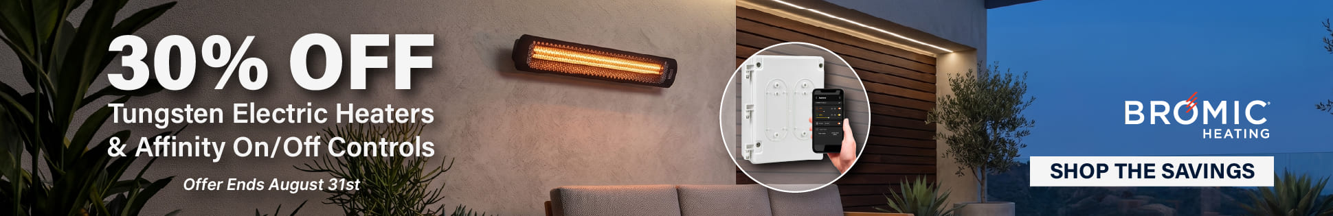 Bromic Sale Save 30% on Tungsten Electric Patio Heaters and Affinity Controllers